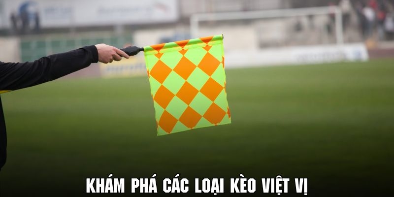 Cách đọc các loại kèo việt vị